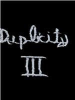 Duplicity III在线观看和下载