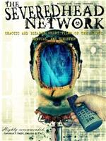 The Severed Head Network在线观看和下载