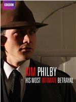 Kim Philby - His Most Intimate Betrayal在线观看和下载