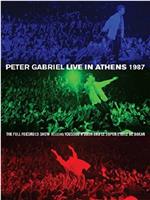 Peter Gabriel: Live in Athens 1987在线观看和下载
