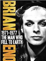 Brian Eno - 1971-1977: The Man Who Fell to Earth在线观看和下载