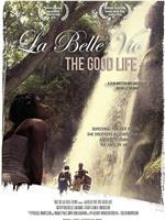 La Belle Vie: The Good Life在线观看和下载