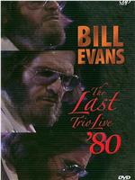 Bill Evans - The Last Trio Live '80在线观看和下载