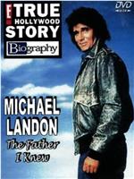 Michael Landon, the Father I Knew在线观看和下载