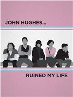 John Hughes Ruined My Life在线观看和下载