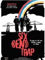 Six Bend Trap在线观看和下载