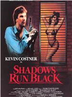 Shadows Run Black在线观看和下载