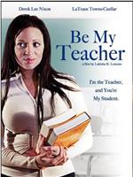 Be My Teacher在线观看和下载