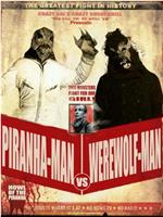 Wolf Man vs Piranha Man: Howl of the Piranha在线观看和下载