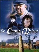 Le Champ dolent, le roman de la terre在线观看和下载