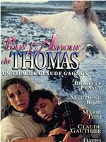 Pour l'amour de Thomas在线观看和下载