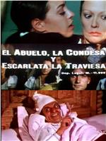 El abuelo, la condesa y Escarlata la traviesa在线观看和下载