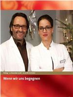 Wenn wir uns begegnen在线观看和下载