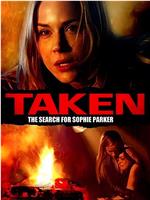 Taken: The Search for Sophie Parker在线观看和下载