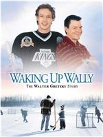 Waking Up Wally: The Walter Gretzky Story在线观看和下载