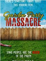 Garden Party Massacre在线观看和下载