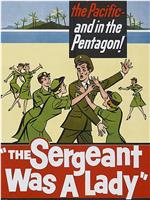 The Sergeant Was a Lady在线观看和下载