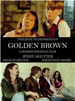 Golden Brown在线观看和下载