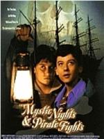 Mystic Nights and Pirate Fights在线观看和下载