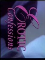 Erotic Confessions: Volume 11在线观看和下载
