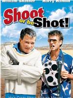 Shoot or Be Shot在线观看和下载