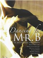 Dancing for Mr. B: Six Balanchine Ballerinas在线观看和下载