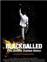 Blackballed: The Bobby Dukes Story在线观看和下载
