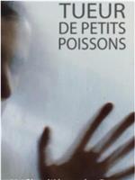 Tueurs de petits poissons在线观看和下载