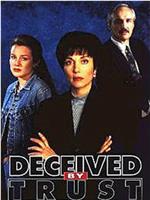 Deceived by Trust: A Moment of Truth Movie在线观看和下载