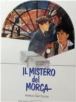 Il mistero del morca在线观看和下载