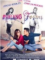 #Walang Forever在线观看和下载