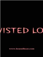 Twisted Love在线观看和下载