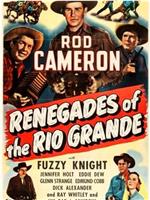 Renegades of the Rio Grande在线观看和下载