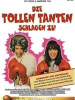 Die tollen Tanten schlagen zu在线观看和下载