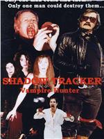 Shadow Tracker: Vampire Hunter在线观看和下载