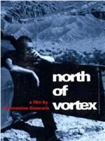 North of Vortex在线观看和下载