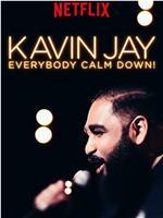 Kavin Jay: Everybody Calm Down!在线观看和下载