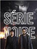 Série Noire Season 1在线观看和下载