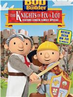 Bob the Builder: The Knights of Fix-A-Lot在线观看和下载