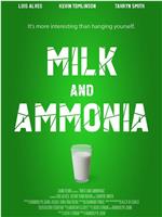 Milk and Ammonia在线观看和下载