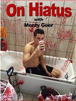 On Hiatus with Monty Geer Season 1在线观看和下载