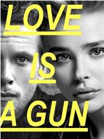 Love Is a Gun在线观看和下载