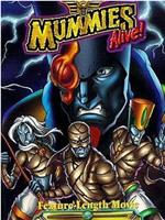 Mummies Alive! The Legend Begins在线观看和下载