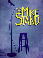 The Mike Stand在线观看和下载