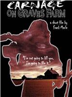 Carnage on Graves Farm在线观看和下载