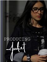 Producing Juliet Season 1在线观看和下载