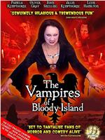 The Vampires of Bloody Island在线观看和下载