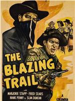 The Blazing Trail在线观看和下载