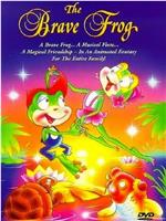 The Brave Frog's Greatest Adventure在线观看和下载