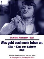 Was geht euch mein Leben an - Elke, Kind von Golzow在线观看和下载